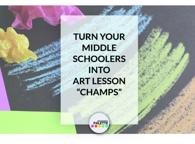 How To Turn Your Middle Schoolers Into Art Lesson CHAMPS