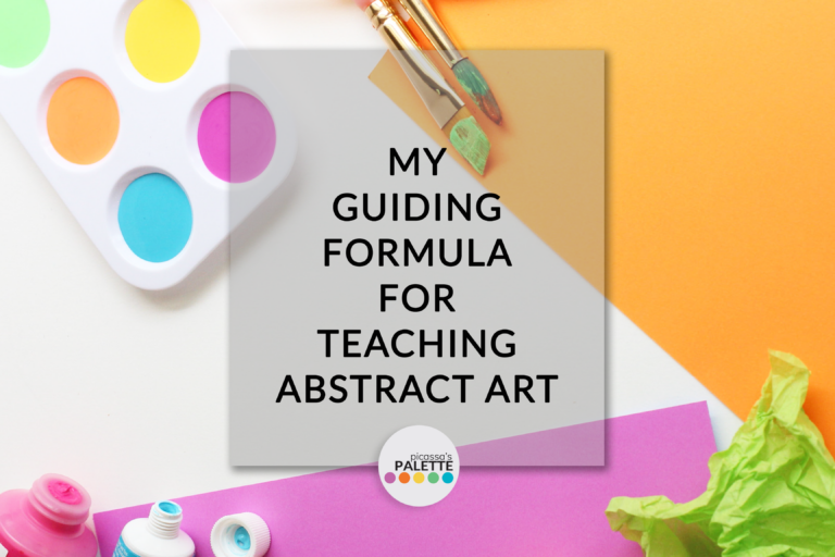 MY GUIDING FORMULA FOR TEACHING ABSTRACT ART